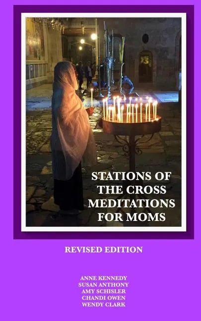 Stations of the Cross Meditations for Mom: Revised Edition - Paperback