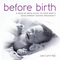 Before Birth: A week-by-week guide to your baby's development during pregnancy - Paperback