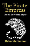 The Pirate Empress: White Tiger: A Serial Novel, Book 2 - Paperback