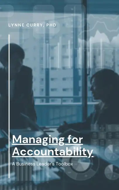 Managing for Accountability: A Business Leader's Toolbox - Hardcover