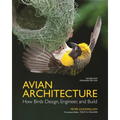 Avian Architecture Revised and Expanded Edition: How Birds Design, Engineer, and Build - Hardcover