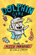 Dolphin Girl 1: Trouble in Pizza Paradise! - Paperback