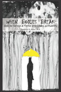 When Bodies Break: How we survive and thrive with illness and disability - Paperback