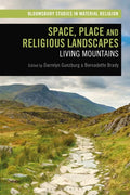 Space, Place and Religious Landscapes: Living Mountains - Paperback