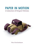 Paper in Motion: A Collection of Origami Vehicles - Hardcover