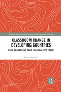 Classroom Change in Developing Countries: From Progressive Cage to Formalistic Frame - Paperback