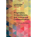 Pragmatics, (im)politeness, and intergroup communication - Paperback