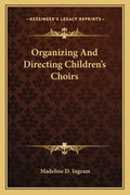 Organizing and Directing Children's Choirs - Paperback