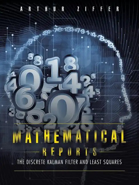 Mathematical Reports: The Discrete Kalman Filter and Least Squares - Paperback