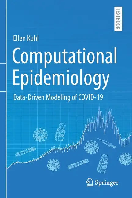 Computational Epidemiology: Data-Driven Modeling of Covid-19 - Paperback