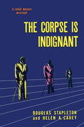 The Corpse is Indignant: (A Golden-Age Mystery Reprint) - Paperback