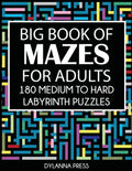 Big Book of Mazes for Adults: 180 Medium to Hard Labyrinth Puzzles - Paperback