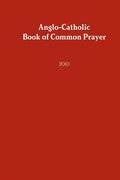 Anglo-Catholic Book of Common Prayer: 2010 - Paperback