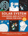 Solar System Coloring and Activity Book for Kids: Coloring Pages, Dot-To-Dots, Mazes, and More - Paperback
