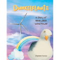 Dunkelflaute: A Story of Renewable Wind Power - Paperback