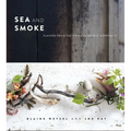 Sea and Smoke: Flavors from the Untamed Pacific Northwest - Hardcover