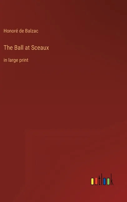 The Ball at Sceaux: in large print - Hardcover