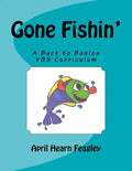 Gone Fishin': A Back to Basics Vacation Bible School Curriculum - Paperback