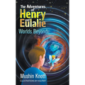 The Adventures of Henry and Eulalie: Worlds Beyond - Hardcover