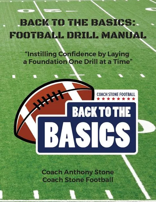 Back to the Basics: Football Drill Manual: Football Drill Book - Paperback