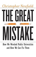 The Great Mistake: How We Wrecked Public Universities and How We Can Fix Them - Paperback
