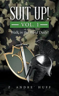 Suit Up! Vol. 1: Walk in the Word Daily! - Hardcover
