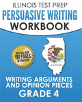 ILLINOIS TEST PREP Persuasive Writing Workbook Grade 4: Writing Arguments and Opinion Pieces - Paperback