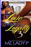 Living for Love and Dying for Loyalty 3 - Paperback