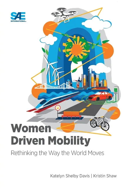 Women Driven Mobility: Rethinking the Way the World Moves - Paperback