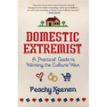 Domestic Extremist: A Practical Guide to Winning the Culture War - Paperback