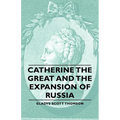 Catherine the Great and the Expansion of Russia - Paperback
