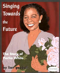 Singing Towards the Future: The Story of Portia White - Paperback