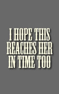 I hope this reaches her in time too - Paperback