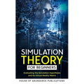 Simulation Theory for Beginners: Evaluating the Simulation Hypothesis and Its Virtual Reality Matrix - Paperback