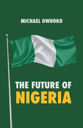 The Future of Nigeria - Paperback