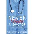 Never Date a Doctor: A Life Lessons Novel - Paperback