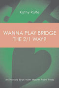 Wanna Play Bridge the 2/1 Way?: An Honors Book from Master Point Press - Paperback