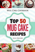 Mug Cake Cookbook: Top 50 Mug Cake Recipes - Paperback