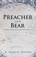 Preacher and the Bear: Exploring Evangelism's Forgotten Frontier - Paperback