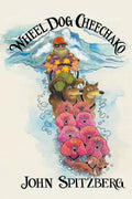 Wheel Dog Cheechako - Paperback