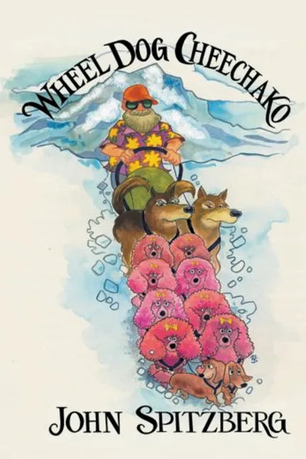 Wheel Dog Cheechako - Paperback