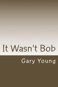 It Wasn't Bob - Paperback