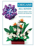 Origami All Kinds: Single Sheet and Modular Designs - Paperback