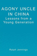 Agony Uncle in China: Lessons from a young generation - Paperback
