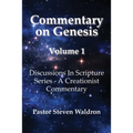 Commentary On Genesis - Volume 1: Discussions In Scripture Series - A Creationist Commentary - Paperback