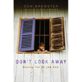 Don't Look Away: Saying Yes to the One - Hardcover