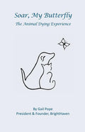 Soar, My Butterfly: The Animal Dying Experience - Paperback