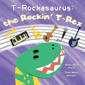 T-Rockasaurus: the Rockin' T-Rex - Paperback