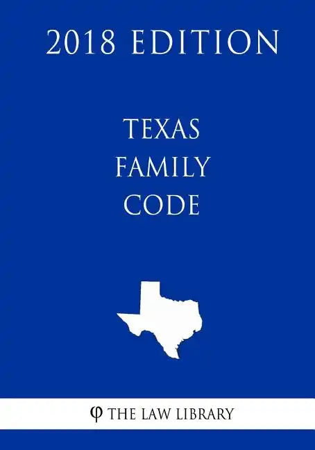 Texas Family Code (2018 Edition) - Paperback