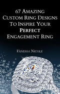 67 Amazing Custom Ring Designs to Inspire Your Perfect Engagement Ring - Paperback
